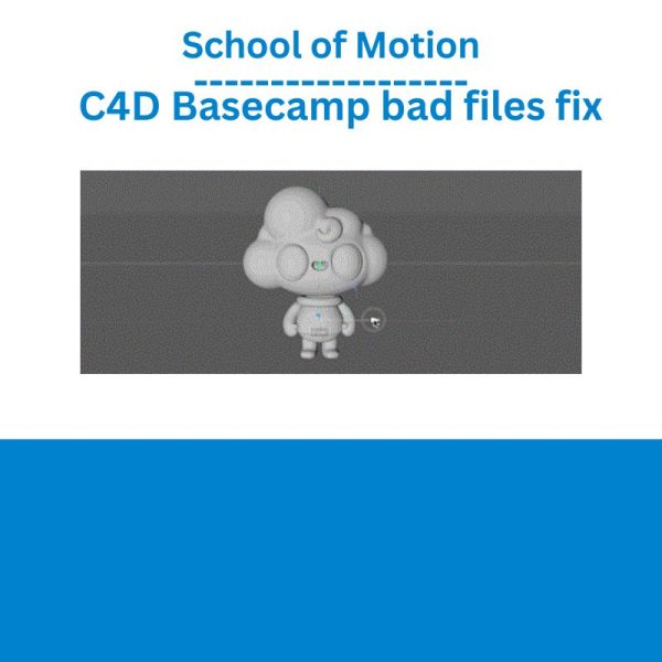 School of Motion – C4D Basecamp bad files fix