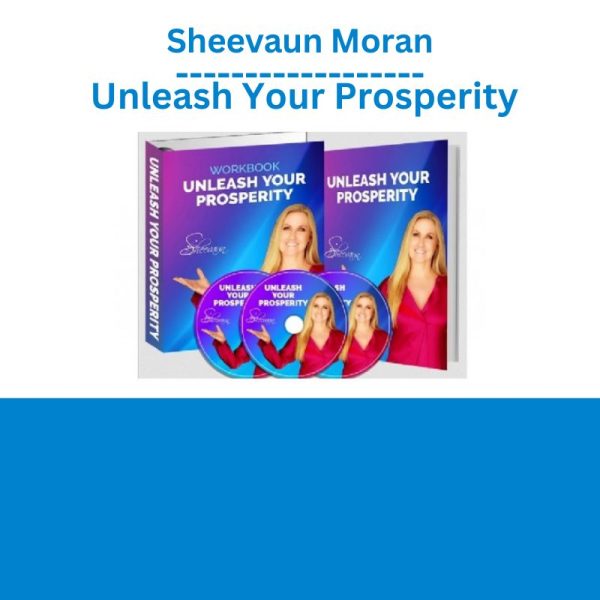 Sheevaun Moran – Unleash Your Prosperity