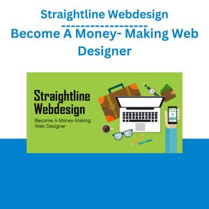 Straightline Webdesign Become A Money- Making Web Designer