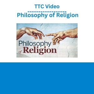 TTC Video – Philosophy of Religion