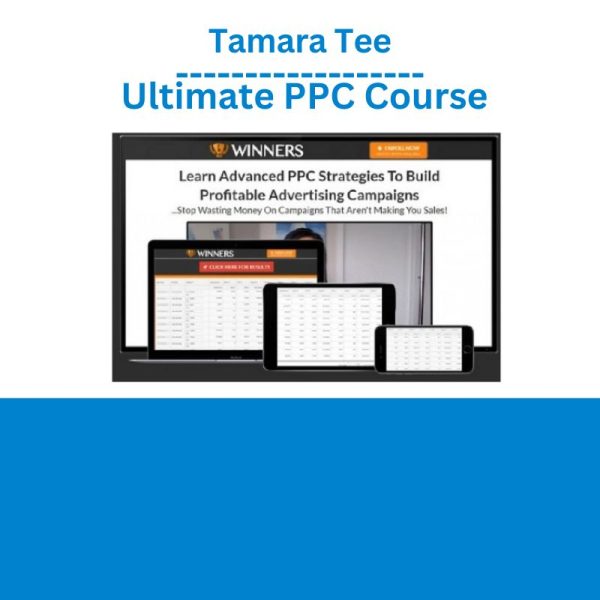 Tamara Tee – Ultimate PPC Course