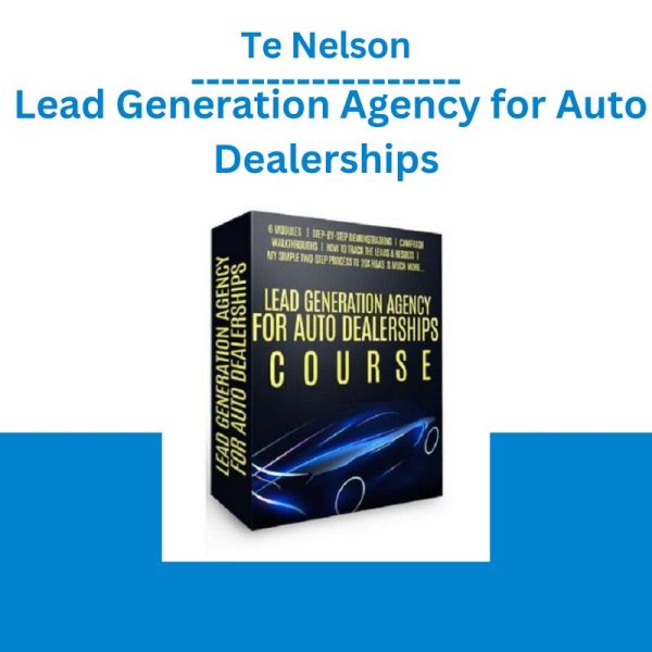 Te Nelson - Lead Generation Agency for Auto Dealerships