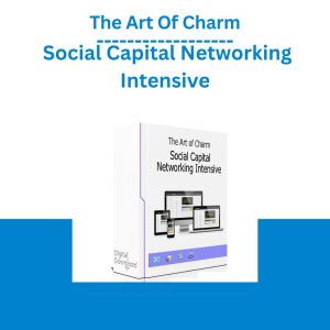 The Art Of Charm – Social Capital Networking Intensive