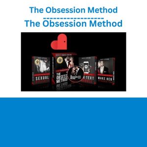 The Obsession Method