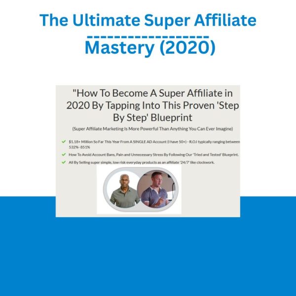 The Ultimate Super Affiliate Mastery (2020)