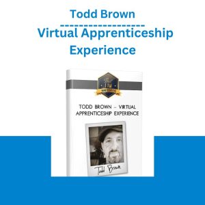 Todd Brown – Virtual Apprenticeship Experience