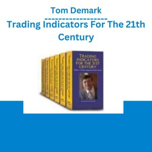 Tom Demark - Trading Indicators For The 21th Century