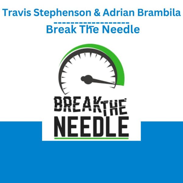 Travis Stephenson & Adrian Brambila – Break The Needle