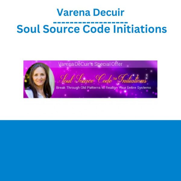 Varena Decuir – Soul Source Code Initiations