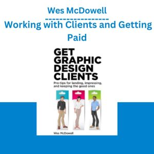Wes McDowell – Working with Clients and Getting Paid