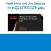 Yanik Silver and Jim Edwards – 33 Days to Online Profits
