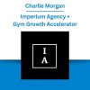 Charlie Morgan - Imperium Agency + Gym Growth Accelerator