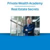 Private Wealth Academy - Real Estate Secrets