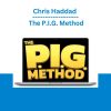 Chris Haddad - The P.I.G. Method
