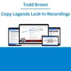 Todd Brown - Copy Legends Lock-In Recordings
