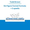 Todd Brown - Six Figure Funnel Formula + 2 upsells