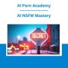 AI Porn Academy - AI NSFW Mastery