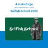 Ash Ambirge - Selfish School