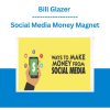 Bill Glazer - Social Media Money Magnet