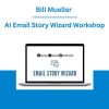 Bill Mueller - AI Email Story Wizard Workshop