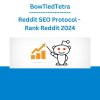 BowTiedTetra - Reddit SEO Protocol - Rank Reddit