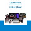 Cole Gordon - 30 Day Closer