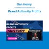Dan Henry - Brand Authority Profits