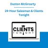 Duston McGroarty - 24-Hour Salesman & Clients Tonight