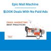Epic Mail Machine - $100K Deals With No Paid Ads