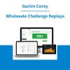 Ganim Corey - Wholesale Challenge Replays