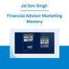 Jai Dev Singh - Financial Advisor Marketing Mastery