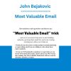John Bejakovic - Most Valuable Email