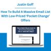 Justin Goff - How To Build A Massive Email List With Low-Priced ‘Pocket Change’ Offers