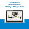Lea Gucciardi - Shopify Code(x) Course