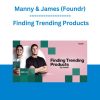 Manny & James - Finding Trending Products (Foundr)