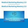 Medical Marketing Mastery 2.0