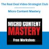 Micro Content Mastery - The Real Deal Video Strategist Club
