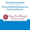 Kendall Summerhawk - Money Breakthrough Business Coach Certification
