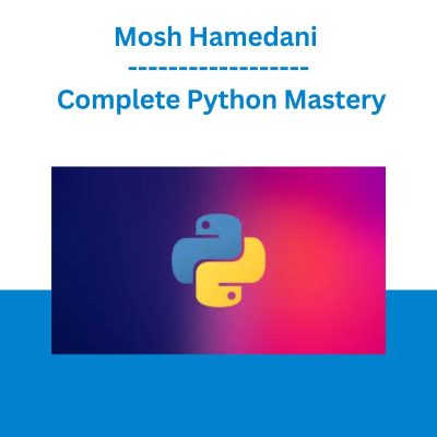 Mosh Hamedani - Complete Python Mastery