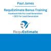 Paul James - RequEstimate Bonus Training