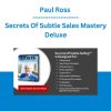 Paul Ross - Secrets Of Subtle Sales Mastery Deluxe