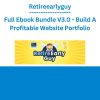 Retireearlyguy - Full Ebook Bundle V3.0 - Build A Profitable Website Portfolio