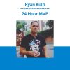 Ryan Kulp - 24 Hour MVP