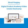Shruti Pangtey - Digital Product Academy+Video Creator Bootcamp