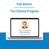 Taki Moore - The Clients Program