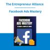 The Entrepreneur Alliance - Facebook Ads Mastery