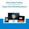 Base Camp Trading - Royal Flush Workshop Bonus