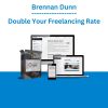 Brennan Dunn - Double Your Freelancing Rate
