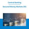 Central Banking - Secured Money Markets 201 by Joseph Wang