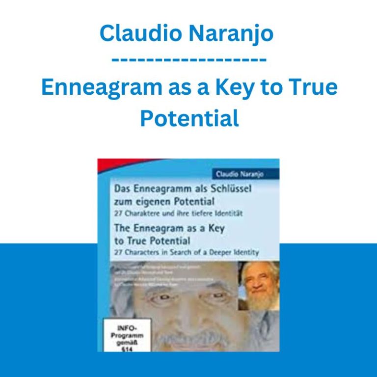 Claudio Naranjo - Enneagram as a Key to True Potential